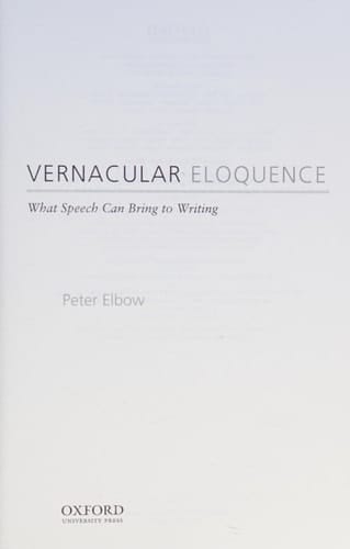 Vernacular Eloquence: What Speech Can Bring to Writing
