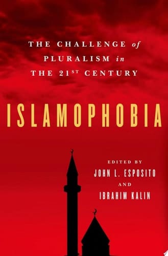 Islamophobia: The Challenge of Pluralism in the 21st Century