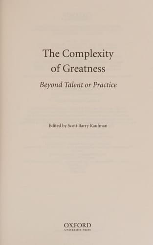 The Complexity of Greatness: Beyond Talent or Practice