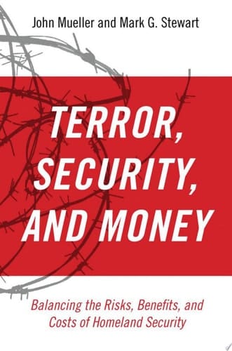 TERROR SECURITY & MONEY P: Balancing the Risks, Benefits, and Costs of Homeland Security