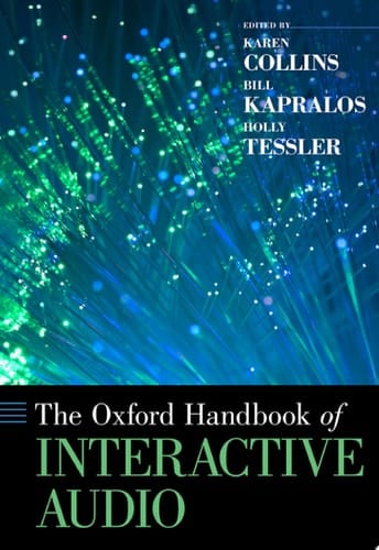 The Oxford Handbook of Interactive Audio (Oxford Handbooks)
