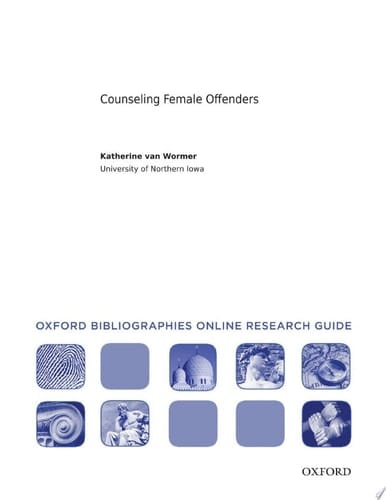 Counseling Female Offenders: Oxford Bibliographies Online Research Guide