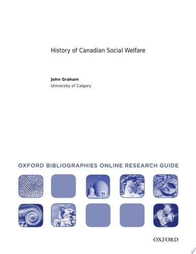 History of Canadian Social Welfare: Oxford Bibliographies Online Research Guide