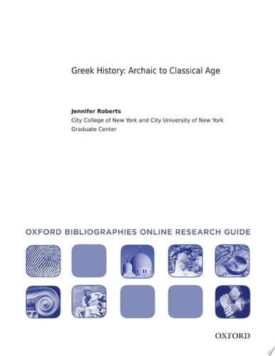 Greek History : Archaic to Classical Age: Oxford Bibliographies Online Research Guide