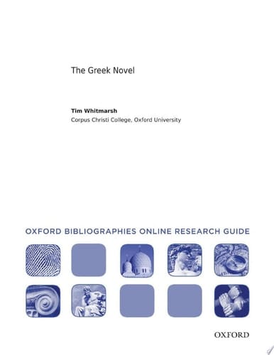 The Greek Novel: Oxford Bibliographies Online Research Guide (Oxford Bibliographies Online Research Guides)