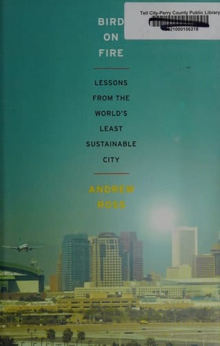 Bird on Fire: Lessons from the World's Least Sustainable City
