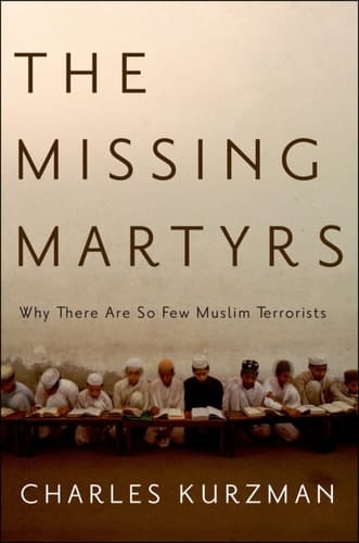 The Missing Martyrs: Why There Are So Few Muslim Terrorists