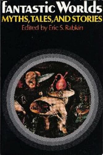 Fantastic Worlds: Myths, Tales, and Stories (Galaxy Books)