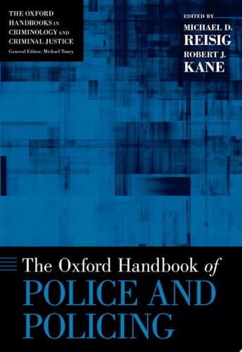 The Oxford Handbook of Police and Policing (Oxford Handbooks)