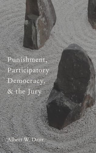 Punishment, Participatory Democracy, and the Jury (Studies in Penal Theory and Philosophy)