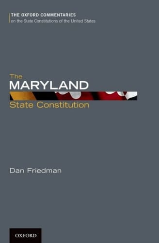 The Maryland State Constitution (Oxford Commentaries on the State Constitutions of the United States)