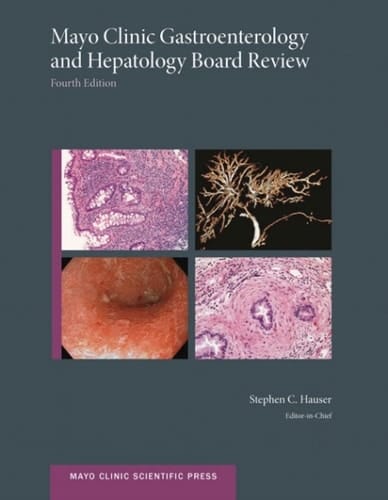 Mayo Clinic Gastroenterology and Hepatology Board Review (Mayo Clinic Scientific Press)