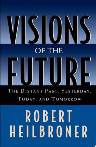 Visions of the Future: The Distant Past, Yesterday, Today, and Tomorrow (Oxford American Lectures)