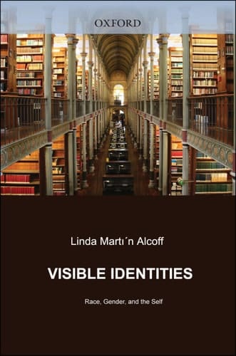 Visible Identities: Race, Gender, and the Self (Studies in Feminist Philosophy)