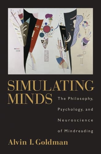 SIMULATING MINDS PHMS C: The Philosophy, Psychology, and Neuroscience of Mindreading (Philosophy of Mind)