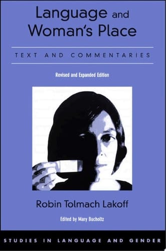 Language and Woman's Place: Text and Commentaries (Studies in Language and Gender Book 3)