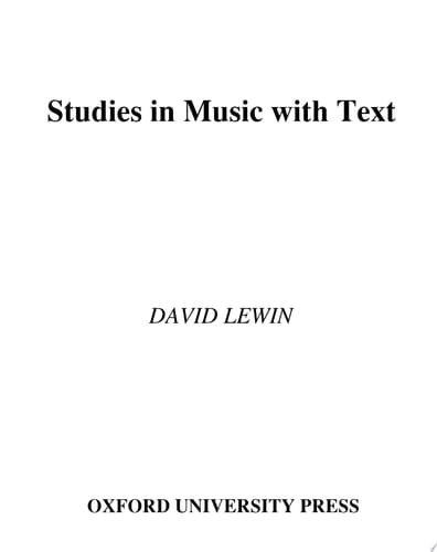 Studies in Music with Text (Oxford Studies in Music Theory)
