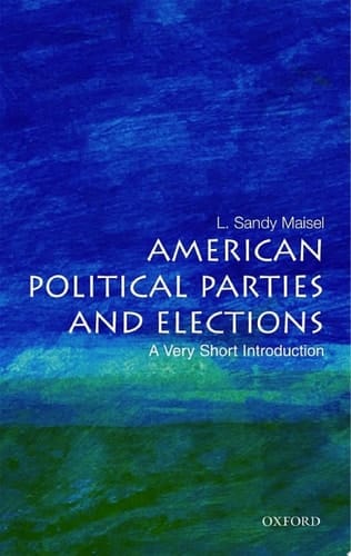 American Political Parties and Elections: A Very Short Introduction (Very Short Introductions)