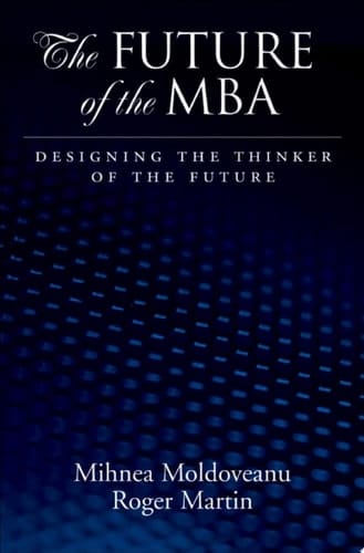 The Future of the MBA: Designing the Thinker of the Future