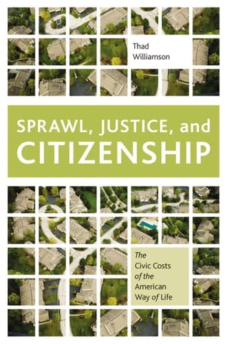 SPRAWL JUSTICE & CITIZENSHIP C: The Civic Costs of the American Way of Life