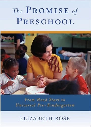The Promise of Preschool: From Head Start to Universal Pre-Kindergarten