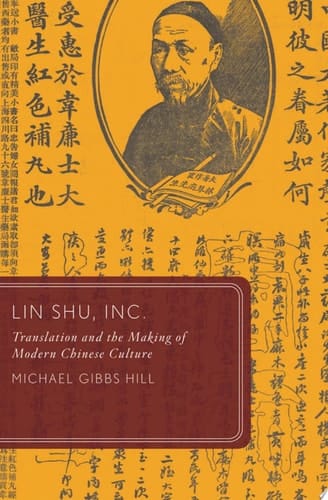 Lin Shu, Inc.: Translation and the Making of Modern Chinese Culture (Global Asias)