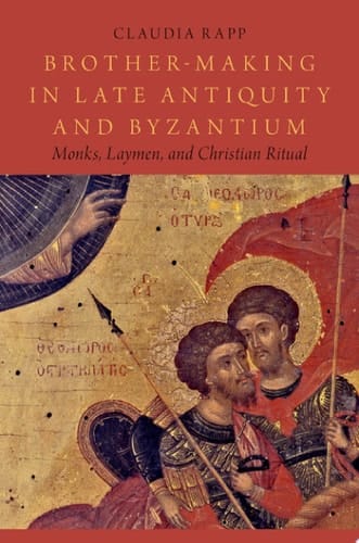 Brother-making In Late Antiquity And Byzantium