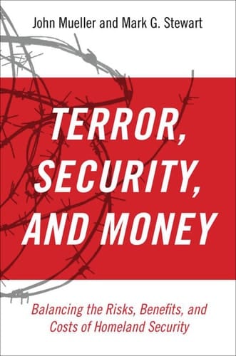 Terror, Security, and Money: Balancing the Risks, Benefits, and Costs of Homeland Security