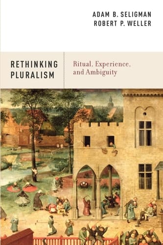 Rethinking Pluralism: Ritual, Experience, and Ambiguity