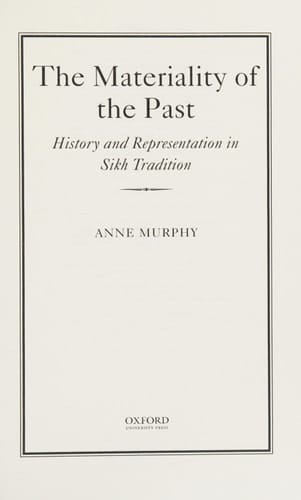 The Materiality of the Past: History and Representation in Sikh Tradition