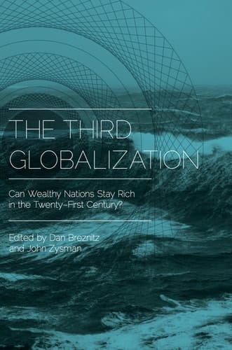 The Third Globalization: Can Wealthy Nations Stay Rich in the Twenty-First Century?