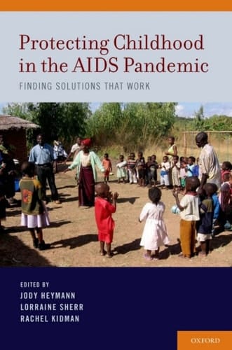 Protecting Childhood in the AIDS Pandemic: Finding Solutions that Work