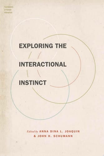 Exploring the Interactional Instinct (Foundations of Human Interaction)