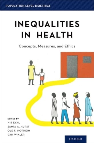 Inequalities in Health: Concepts, Measures, and Ethics (Population-Level Bioethics)