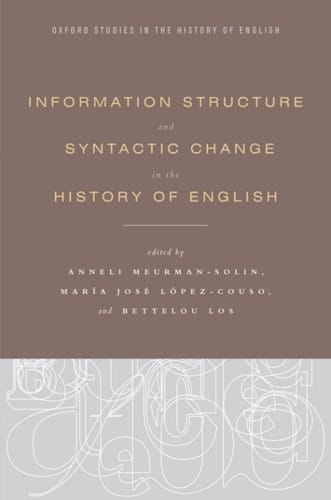 Information Structure and Syntactic Change in the History of English (Oxford Studies in the History of English)