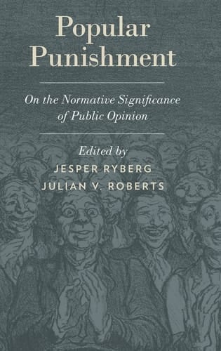 Popular Punishment: On the Normative Significance of Public Opinion (Studies in Penal Theory and Philosophy)