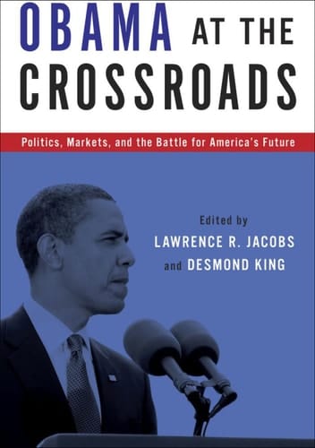 Obama at the Crossroads: Politics, Markets, and the Battle for America's Future