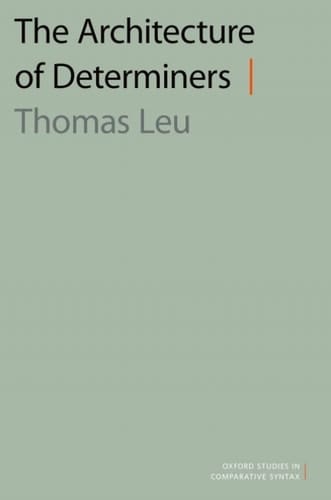 The Architecture of Determiners (Oxford Studies in Comparative Syntax)