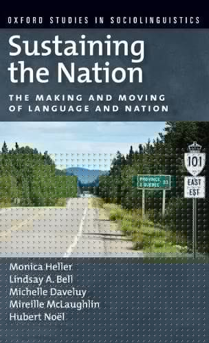 Sustaining the Nation: The Making and Moving of Language and Nation (Oxford Studies in Sociolinguistics)