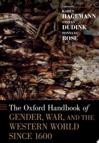 The Oxford Handbook Of Gender, War, And The Western World Since 1600