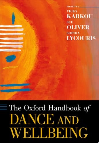 The Oxford Handbook Of Dance And Wellbeing