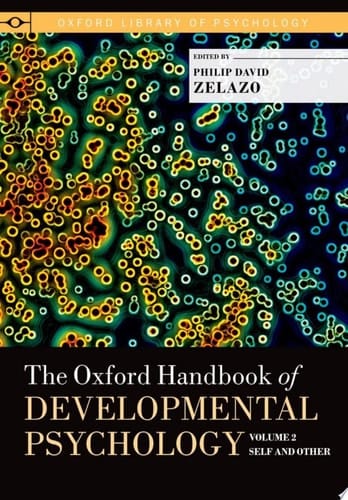 The Oxford Handbook of Developmental Psychology, Vol. 2: Self and Other (Oxford Library of Psychology)