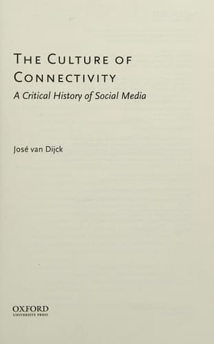 The Culture of Connectivity A Critical History of Social Media