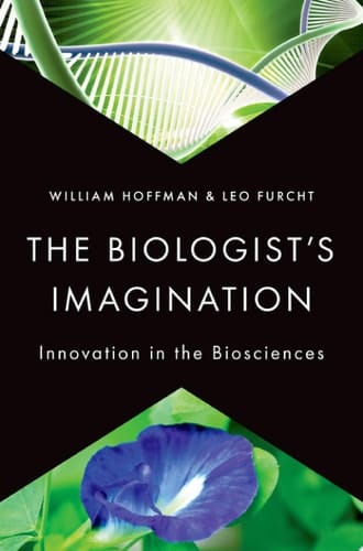 The Biologist's Imagination: Innovation in the Biosciences