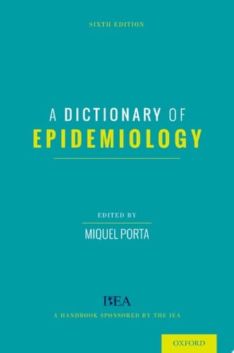 A Dictionary of Epidemiology (Porta, Dictionary of Epidemiology)
