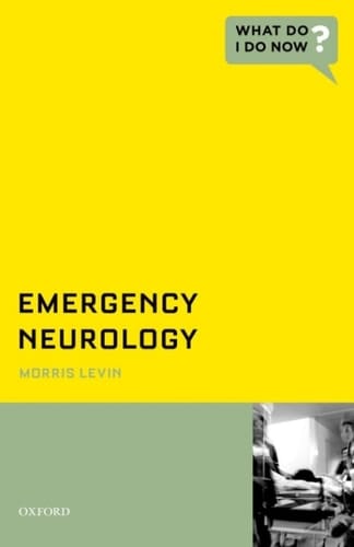 Emergency Neurology (What Do I Do Now)