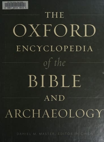 The Oxford encyclopedia of the Bible and archaeology