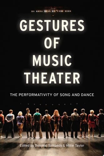 Gestures of Music Theater: The Performativity of Song and Dance