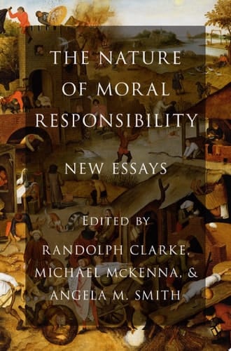 The Nature of Moral Responsibility: New Essays