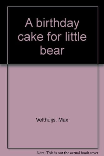 a birthday cake for little bear